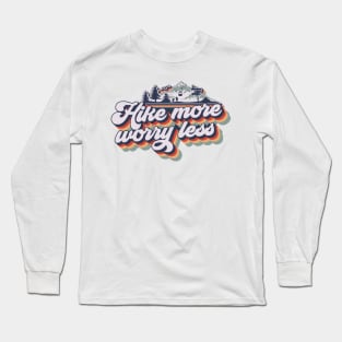 Hike more worry less quote short adventure, cute retro typography hiking Long Sleeve T-Shirt